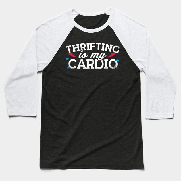 Thrifting Is My Cardio Baseball T-Shirt by thingsandthings